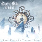 Charred Walls of the Damned – Cold Winds On Timeless Days