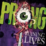 Prong – Ruining Lives