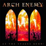ARCH ENEMY – As the Stages Burn!