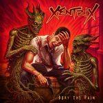 XENTRIX – Bury the Pain