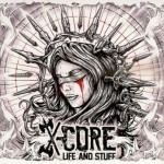X – Core – Life and Stuff