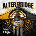 ALTER BRIDGE – Pawns & Kings